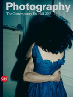 Photography Vol. 4: The Contemporary Era 1981-2013 8857220540 Book Cover
