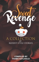 Sweet Revenge: A Collection of Reddit-Style Stories B0FK2L4N1T Book Cover
