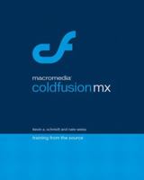 Macromedia ColdFusion MX: Training from the Source 0321162242 Book Cover