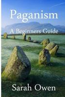 Paganism: A Beginners Guide to Paganism 1515057321 Book Cover