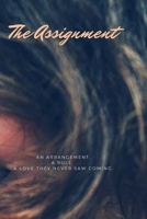 The Assignment [Special Edition]: "An Arrangement. A Rule. A Love They Never Saw Coming." B0H3K58VMW Book Cover