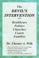 The Devil's Intervention Into Healthcare Politics Churches Courts Families 1545632464 Book Cover