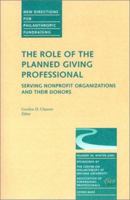 The Role of the Planned Giving Professional: Serving Nonprofit Organizations and Their Donors: New Directions for Philanthropic Fundraising, Number 30 0787954411 Book Cover