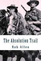 The Absolution Trail 1500847275 Book Cover