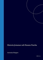 Historia Jemanae sub Hasano Pascha (Latin Edition) 9004569979 Book Cover
