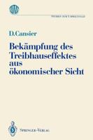 Bekampfung Des Treibhauseffektes Aus Okonomischer Sicht: Ergebnisse Des Ladenburger Kollegs Umweltstaat Der Gottlieb Daimler- Und Karl Benz-Stiftung 3540541535 Book Cover