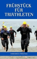 Frühstück für Triathleten: Eine Schritt-für-Schritt-Anleitung für Ihr eigenes Frühstück B0F78K552X Book Cover