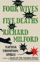 The Four Wives and Five Deaths of Richard Milford: A Novel 1501168045 Book Cover