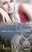 A Tiger's Claim 1696553547 Book Cover