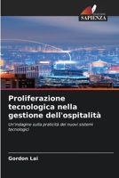 Proliferazione tecnologica nella gestione dell'ospitalità (Italian Edition) 6630133498 Book Cover