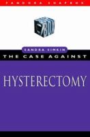 The Case Against Hysterectomy (Pandora Soap Box series) 0044409788 Book Cover