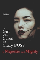 The Girl Who Cured the Crazy BOSS is Majestic and Mighty B088LK1VP7 Book Cover