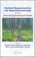 Peatland Biogeochemistry and Watershed Hydrology at the Marcell Experimental Forest 1439814244 Book Cover