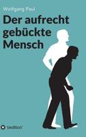 Der aufrecht gebückte Mensch (German Edition) 3748273118 Book Cover
