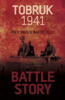 Battle Story: Tobruk 1941 0752468782 Book Cover
