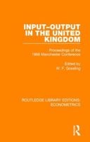 Input-Output in the United Kingdom: Proceedings of the 1968 Manchester Conference 0815354959 Book Cover