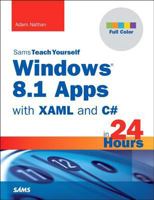 Windows 8.1 Apps with Xaml and C# Sams Teach Yourself in 24 Hours 067233836X Book Cover