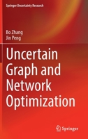 Uncertain Graph and Network Optimization 9811914710 Book Cover