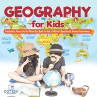 Geography for Kids Continents, Places and Our Planet Quiz Book for Kids Children's Questions & Answer Game Books B0DQ4T5BKR Book Cover