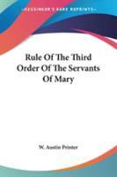 Rule Of The Third Order Of The Servants Of Mary 0548301530 Book Cover