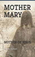 MOTHER MARY: MOTHER OF JESUS 167355248X Book Cover