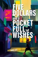 Five Dollars and a Pocket Full of Wishes 1954341458 Book Cover