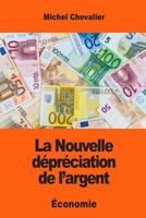 La nouvelle dépréciation de l'argent 1543271669 Book Cover