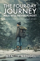 The Four-Day Journey Max Will Never Forget: Adventures of the Holy Spirit B0FNGD7RVZ Book Cover