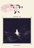 To the Sea 1953629350 Book Cover