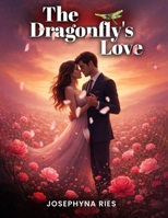 The Dragonfly's Love: The Caledonia-Debian Chronicles, Book 8 B0GQN4H1TG Book Cover