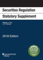 Securities Regulation Statutory Supplement, 2018 Edition 1640209352 Book Cover