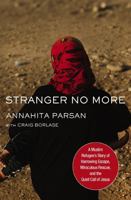 Stranger No More: A Muslim Refugee’s Story of Harrowing Escape, Miraculous Rescue, and the Quiet Call of Jesus 0718095715 Book Cover