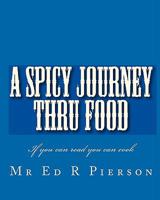 A Spicy Journey Thru Food 1449918352 Book Cover