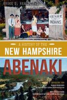 History of the New Hampshire Abenaki, A 162619422X Book Cover