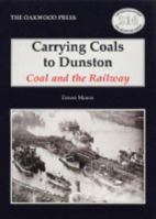 Carrying Coals to Dunston (Locomotion Papers) 0853615608 Book Cover