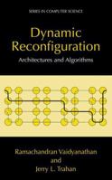 Dynamic Reconfiguration: Architectures and Algorithms (Series in Computer Science) 1475777698 Book Cover