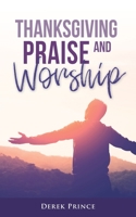 Thanksgiving, Praise & Worship 0850095476 Book Cover