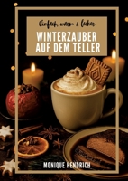 Winterzauber auf dem Teller: Einfach, warm & lecker 3384754549 Book Cover