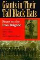 Giants in Their Tall Black Hats: Essays on the Iron Brigade (Great Lakes Connections: The Civil War) 0253334578 Book Cover