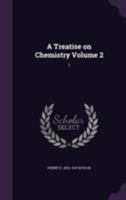 A Treatise on Chemistry, Volume 2, Part 1 1172317046 Book Cover