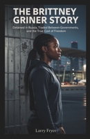 The Brittney Griner Story: Detained in Russia, Traded by Governments, and the True Cost of Freedom (Inside the Storyroom) B0GK6WQ58S Book Cover