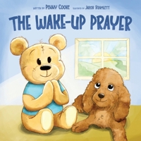 The Wake-Up Prayer 099091707X Book Cover