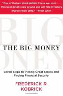 The Big Money: Seven Steps to Picking Great Stocks and Finding Financial Security 0743258711 Book Cover