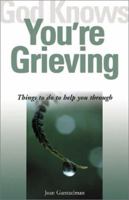 God Knows You're Grieving : Things to Do to Help You Through 1893732398 Book Cover