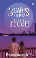 Scars Fade at Love's Touch 1649838956 Book Cover