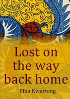 Lost on the way back home 024437810X Book Cover
