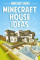 Minecraft House Ideas 1496100077 Book Cover