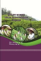 QUALITY OF WORK LIFE OF TEA PLANTATION WORKERS 1387454137 Book Cover