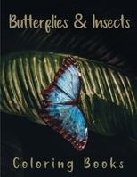 Butterflies & Insects Coloring Books: For Adults, Teens, and Kids - Beautiful Butterfly Coloring Book - Insects Flowers DragonFly Coloring Book Relaxa B09244XW8L Book Cover