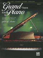 Grand Trios for Piano, Book 2: 4 Elementary Pieces for One Piano, Six Hands 0739079336 Book Cover